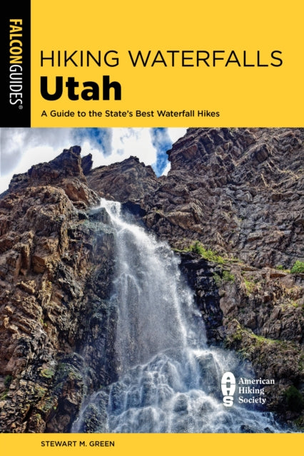 Book cover of: Hiking Waterfalls Utah. By: Stewart M. Green