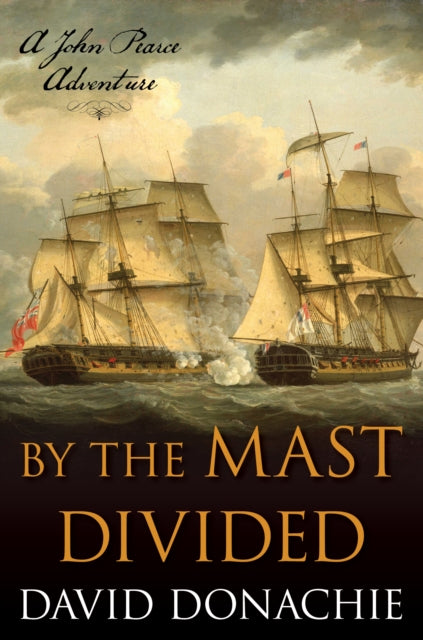 By the Mast Divided, A John Pearce Adventure 9781493073979 DONACHIE