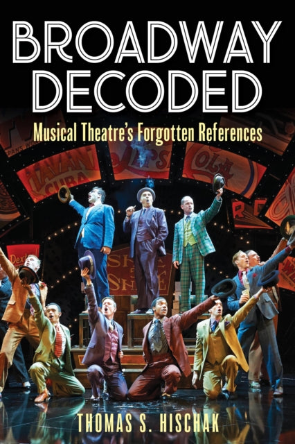 Book cover of: Broadway Decoded. By: Thomas S. Hischak