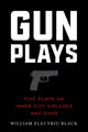 Book cover of: Gunplays. By: William Electric Black