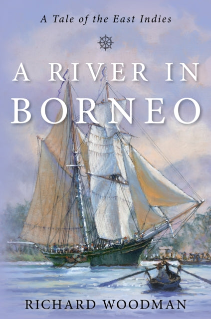 Book cover of: River in Borneo. By: Richard Woodman
