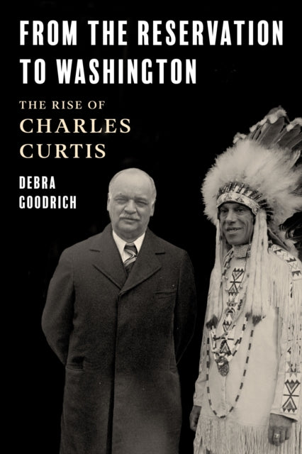 Book cover of: From the Reservation to Washington. By: Debra Goodrich