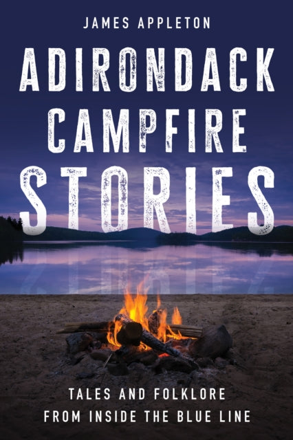 Book cover of: Adirondack Campfire Stories. By: APPLETON
