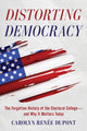 Book cover of: Distorting Democracy. By: Clements DUPONT