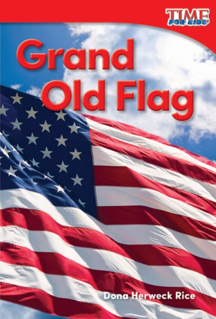 Book cover of: Grand Old Flag. By: Dona Herweck Rice