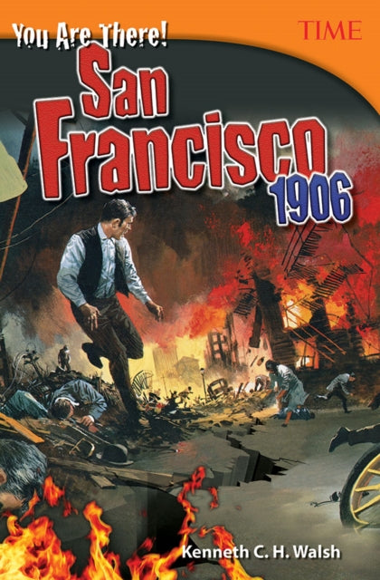 Book cover of: You Are There! San Francisco 1906. By: Kenneth C. H. Walsh