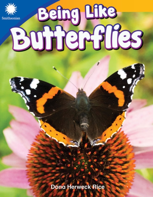 Book cover of: Being Like Butterflies. By: Dona Herweck Rice