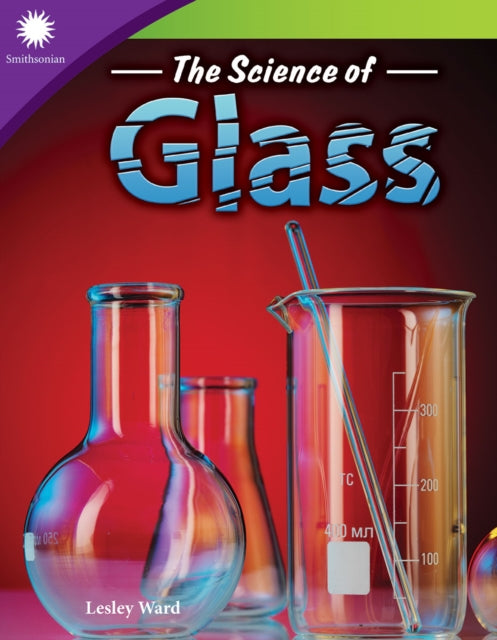 Book cover of: Science of Glass. By: Lesley Ward