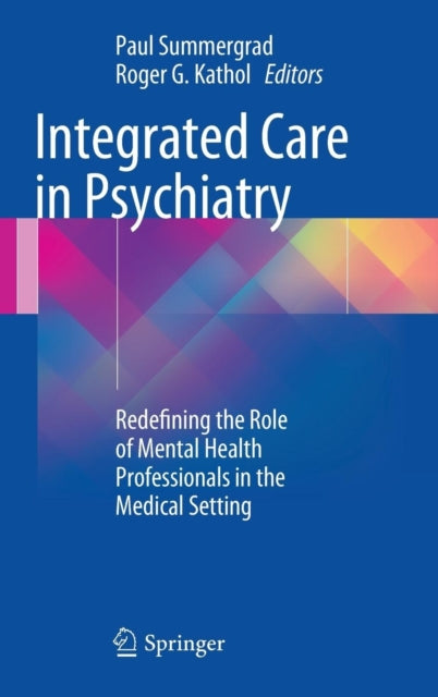 Book cover of: Integrated Care in Psychiatry. By: Paul Summergrad