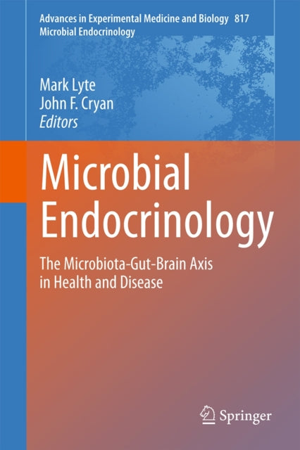 Book cover of: Microbial Endocrinology: The Microbiota-Gut-Brain Axis in Health and Disease. By: Mark Lyte