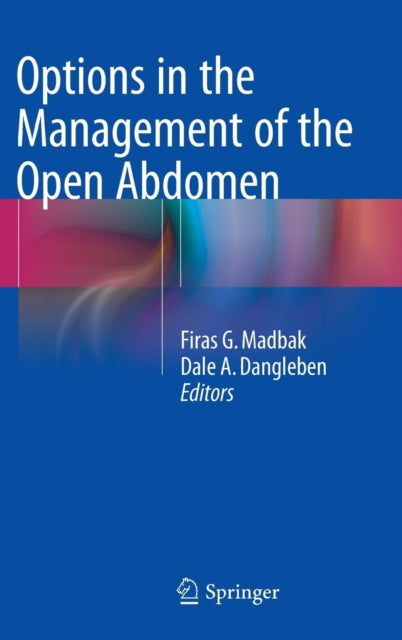 Book cover of: Options in the Management of the Open Abdomen. By: Dale A. Dangleben