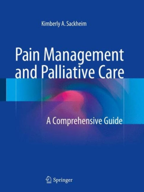 Book cover of: Pain Management and Palliative Care. By: Kimberly A. Sackheim