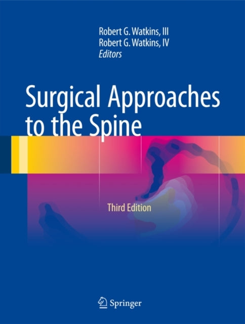 Book cover of: Surgical Approaches to the Spine. By: Robert G. Watkins