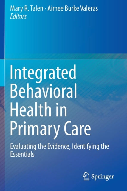 Book cover of: Integrated Behavioral Health in Primary Care. By: Mary R. Talen