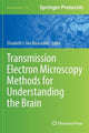 Book cover of: Transmission Electron Microscopy Methods for Understanding the Brain. By: Elisabeth J. Van Bockstaele