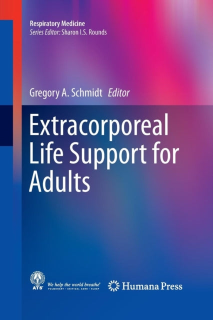 Book cover of: Extracorporeal Life Support for Adults. By: Gregory A Schmidt