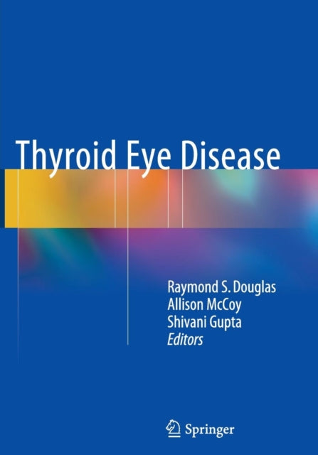 Book cover of: Thyroid Eye Disease. By: Raymond S. Douglas