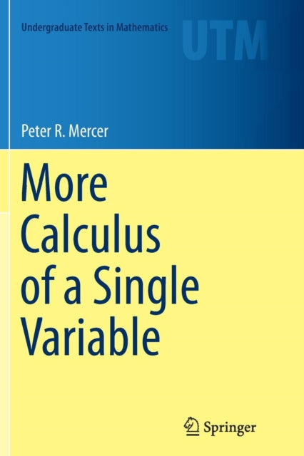 Book cover of: More Calculus of a Single Variable. By: Peter R. R. Mercer