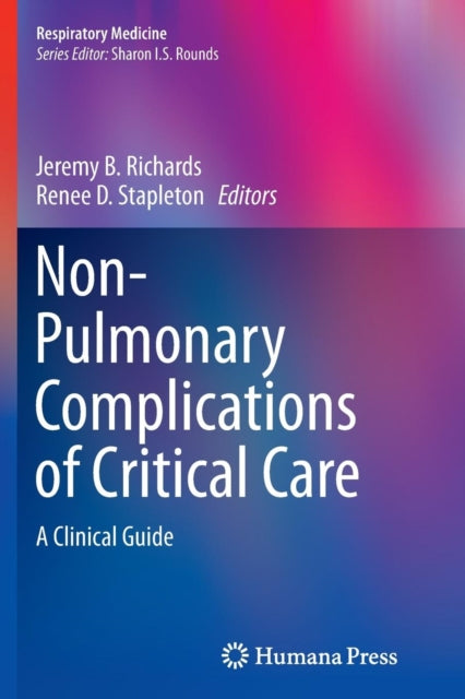 Book cover of: Non-Pulmonary Complications of Critical Care. By: Jeremy B. Richards