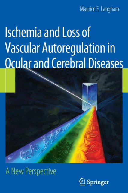 Ischemia and Loss of Vascular Autoregulation in Ocular and Cerebral Diseases