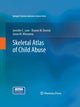 Book cover of: Skeletal Atlas of Child Abuse. By: Jennifer C. Love