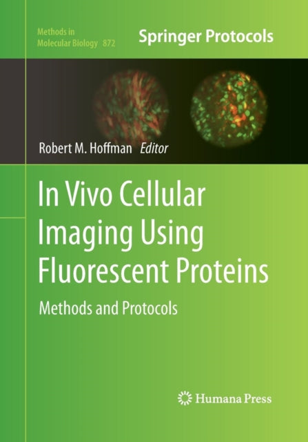 Book cover of: In Vivo Cellular Imaging Using Fluorescent Proteins. By: Robert M. Hoffman