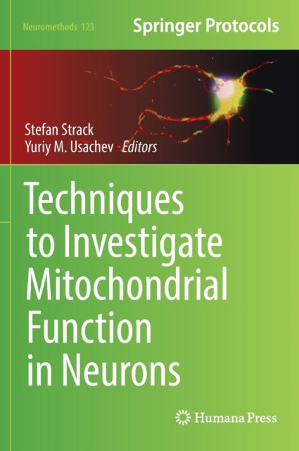 Book cover of: Techniques to Investigate Mitochondrial Function in Neurons. By: Stefan Strack
