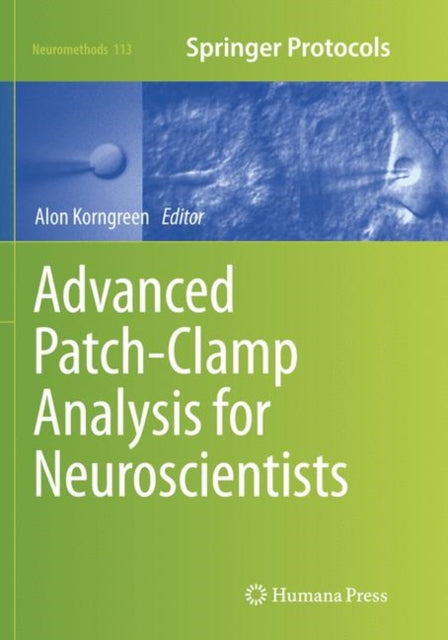 Book cover of: Advanced Patch-Clamp Analysis for Neuroscientists. By: Alon Korngreen