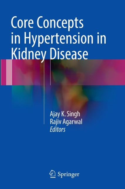 Book cover of: Core Concepts in Hypertension in Kidney Disease. By: Ajay K. Singh