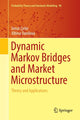 Book cover of: Dynamic Markov Bridges and Market Microstructure. By: Umut Çetin
