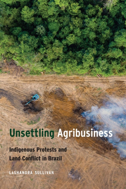 Book cover of: Unsettling Agribusiness. By: LaShandra Sullivan