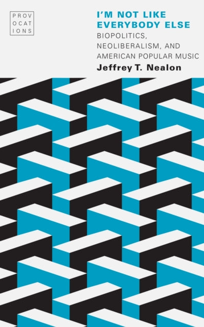Book cover of: I'm not Like Everybody Else. By: Jeffrey T. Nealon