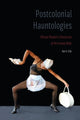 Book cover of: Postcolonial Hauntologies. By: Ayo A. Coly