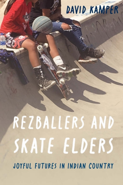 Book cover of: Rezballers and Skate Elders. By: David Kamper