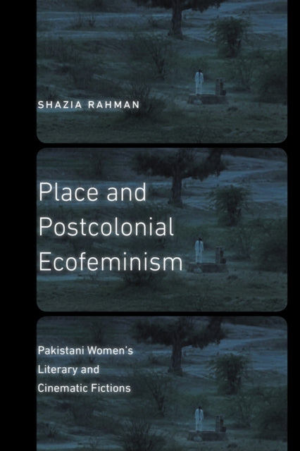Book cover of: Place and Postcolonial Ecofeminism. By: Shazia Rahman