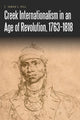 Book cover of: Creek Internationalism in an Age of Revolution, 1763–1818. By: James L. Hill