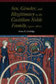 Book cover of: Sex, Gender, and Illegitimacy in the Castilian Noble Family, 1400–1600. By: Grace E. Coolidge