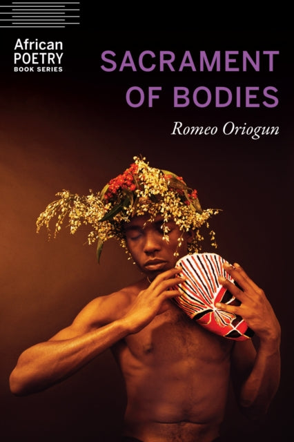 Book cover of: Sacrament of Bodies. By: Romeo Oriogun