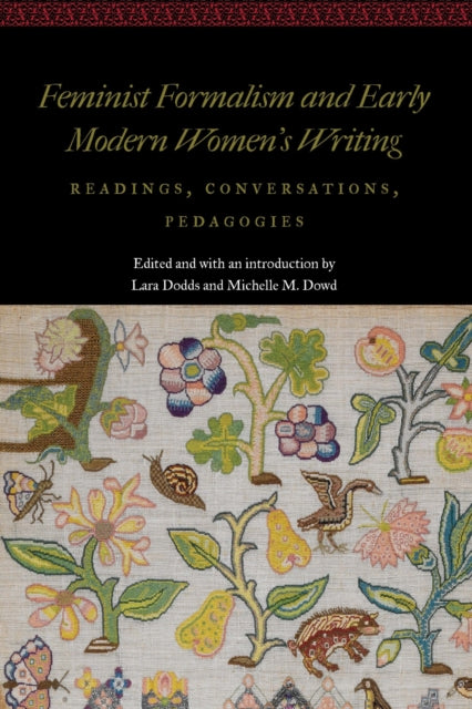 Book cover of: Feminist Formalism and Early Modern Women's Writing. By: Lara Dodds