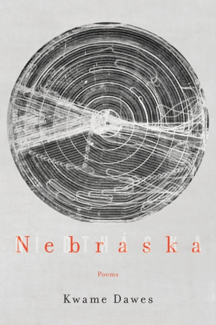 Book cover of: Nebraska. By: Kwame Dawes