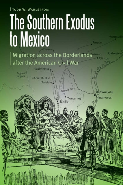 Book cover of: Southern Exodus to Mexico. By: Todd W. Wahlstrom