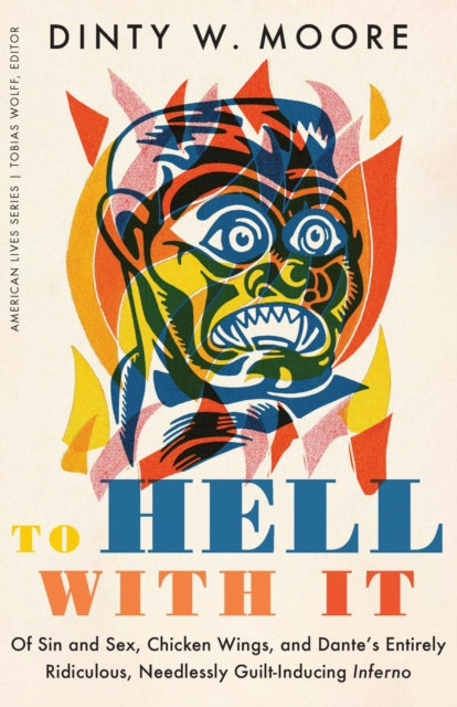 Book cover of: To Hell with It. By: Dinty W. Moore