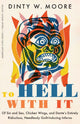 Book cover of: To Hell with It. By: Dinty W. Moore