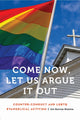 Book cover of: Come Now, Let Us Argue It Out. By: Jon Burrow-Branine