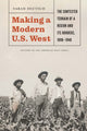 Book cover of: Making a Modern U.S. West. By: Sarah Deutsch