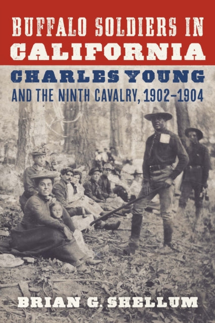 Book cover of: Buffalo Soldiers in California. By: Brian G. Shellum