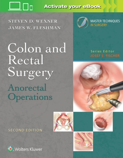 Book cover of: Colon and Rectal Surgery: Anorectal Operations. By: Steven D. Wexner