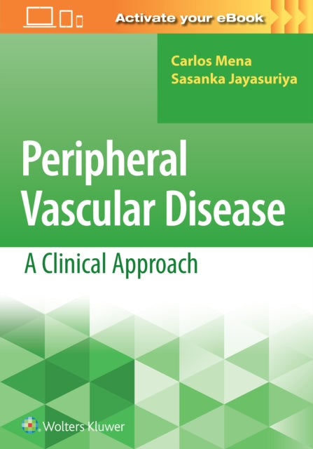 Book cover of: Peripheral Vascular Disease: A Clinical Approach. By: Carlos Mena MD