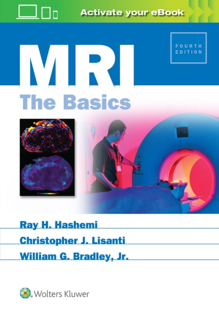 Book cover of: MRI: The Basics. By: Ray H. Hashemi MD  PhD