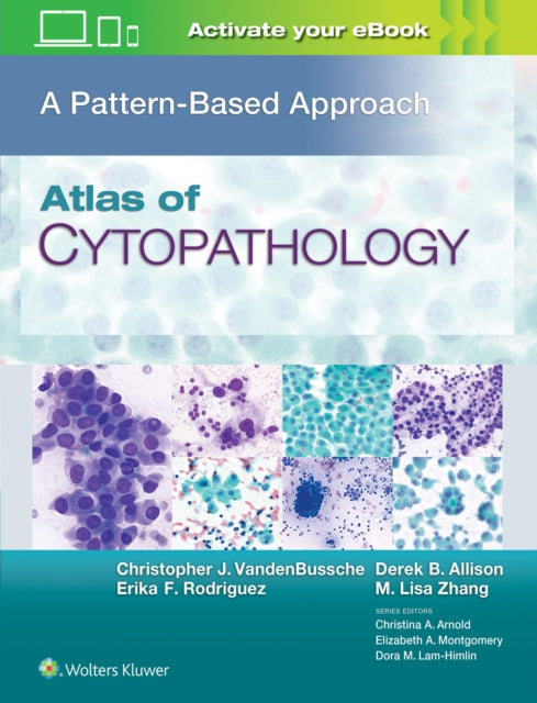Book cover of: Atlas of Cytopathology: A Pattern Based Approach. By: Christopher J VandenBussche MD  PhD
